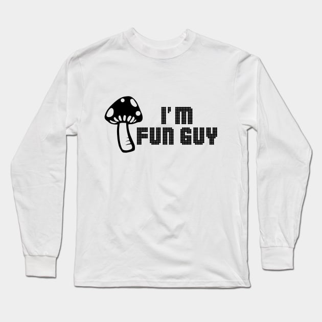 Im Fun Guy Long Sleeve T-Shirt by Javacustoms